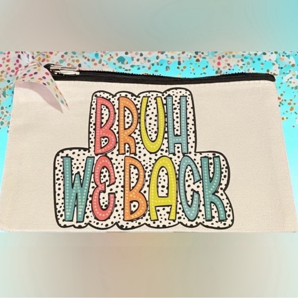 Colorful “Bruh We Back” Pencil Bag